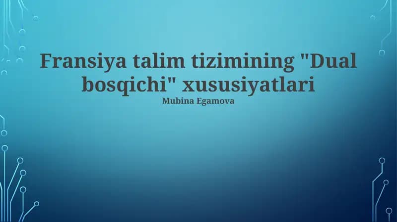 Fransiya talim tizimining "Dual bosqichi" xususiyatlari