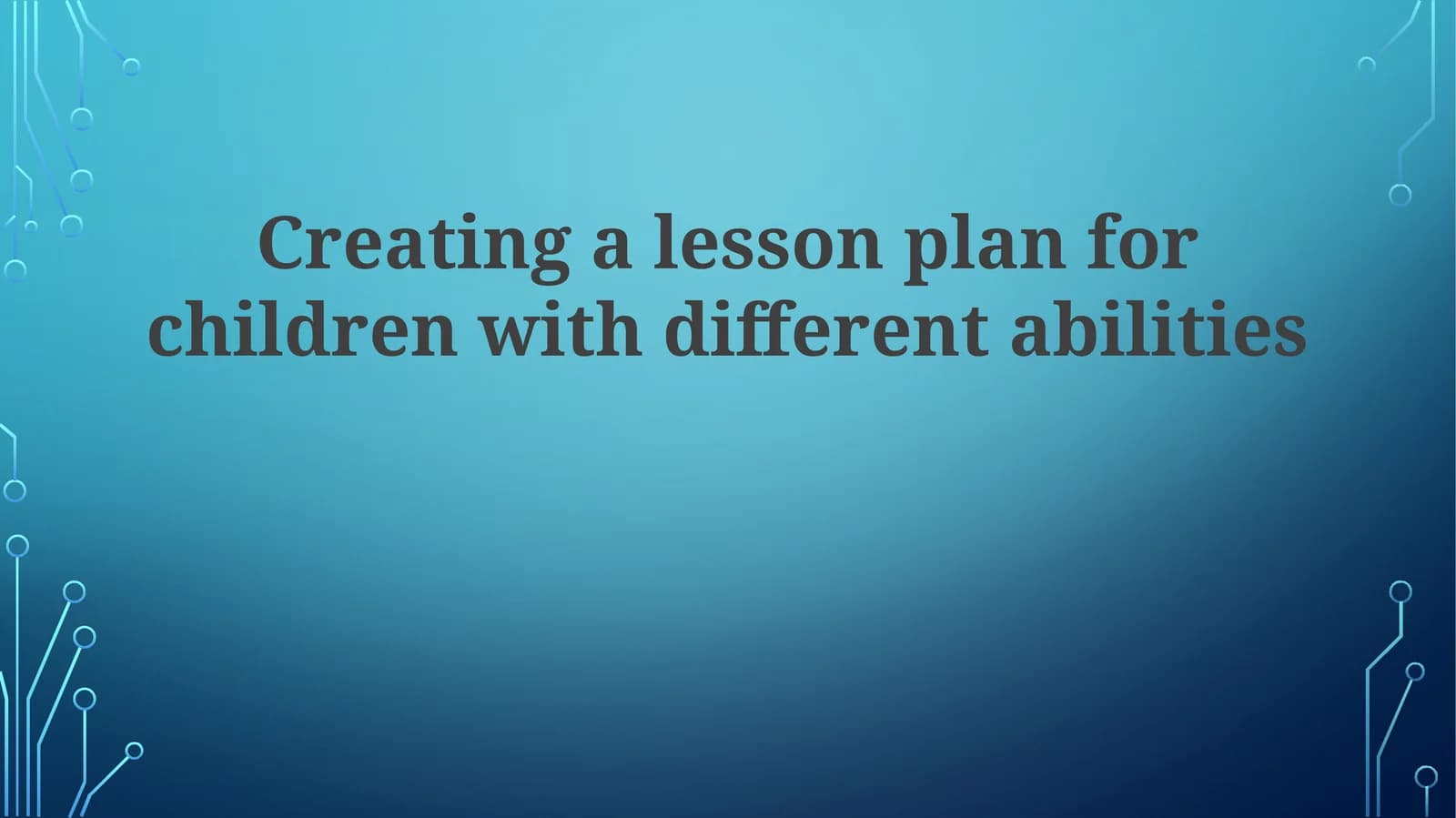 Creating a lesson plan for children with different abilities