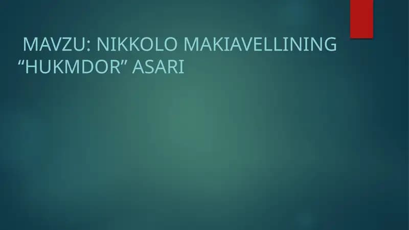 Nikolay Makiavellining "hukmdor"asari haqida mustaqil ish