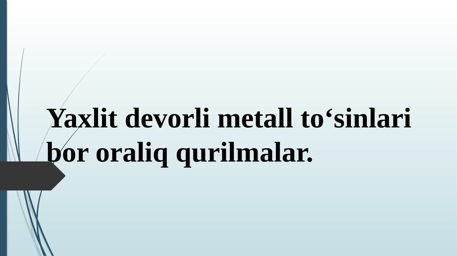 Yaxlit devorli metall to‘sinlar
