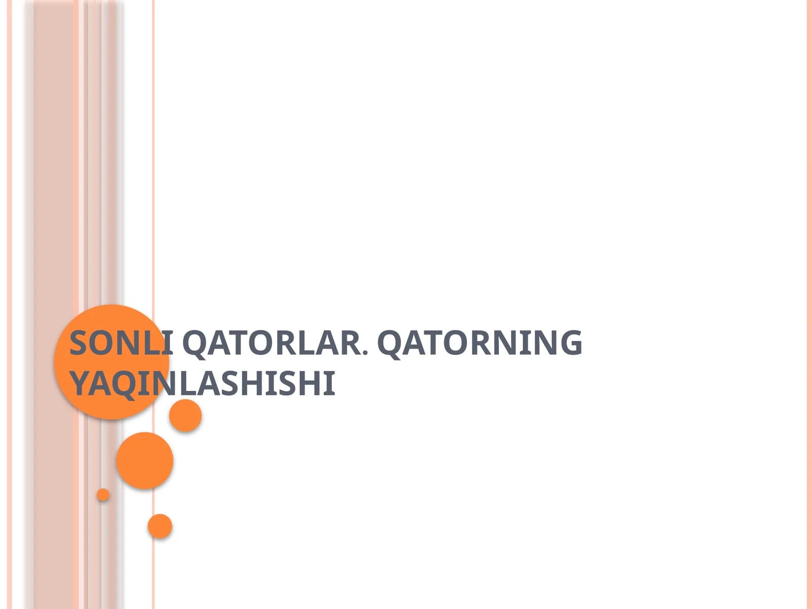 SONLI QATORLAR. QATORNING YAQINLASHISHI