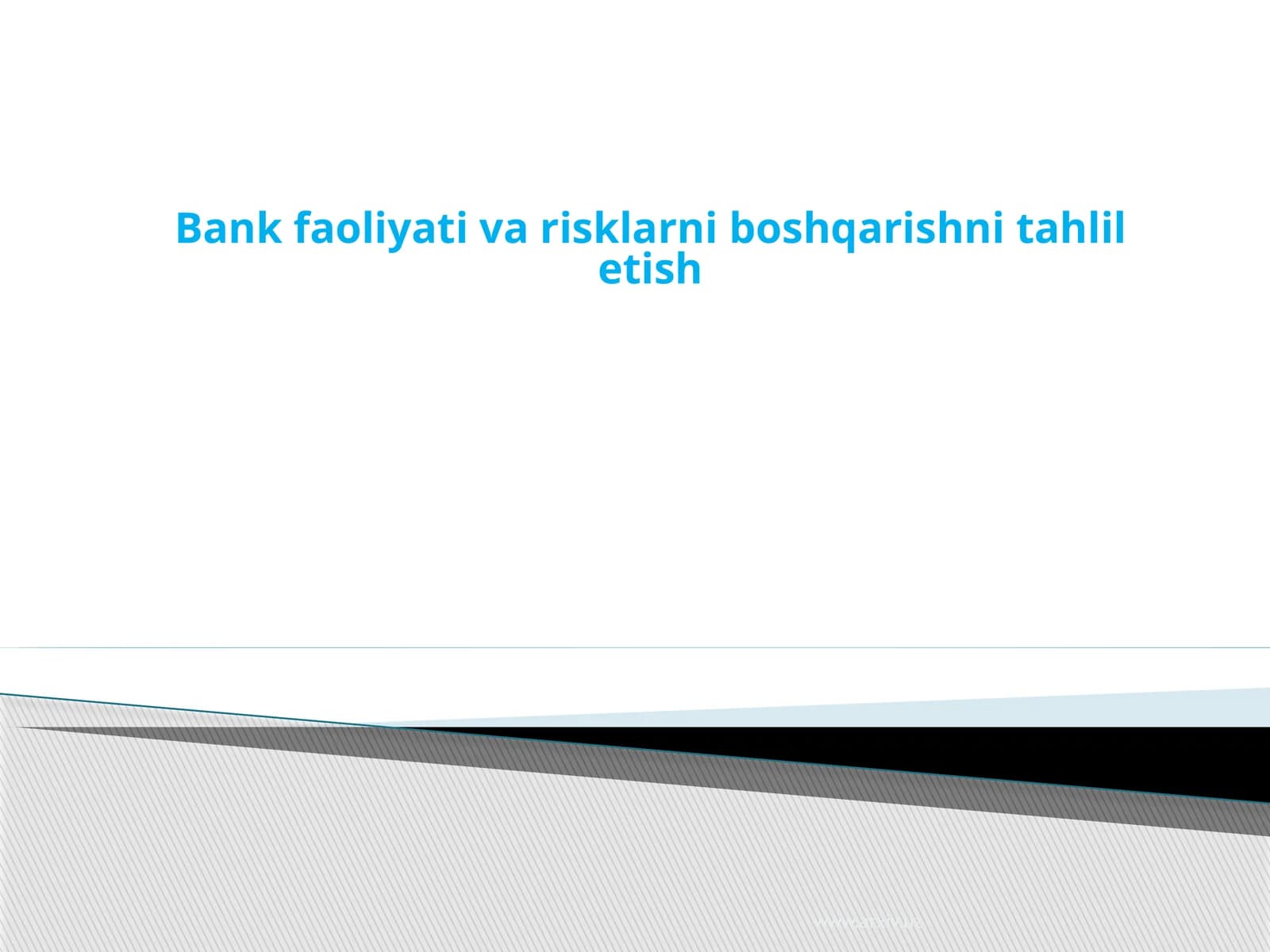 Bank faoliyati va risklarni boshqarishni tahlil etish