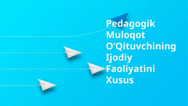 Pedagogik Muloqot OʻQituvchining Ijodiy Faoliyatini Xusus