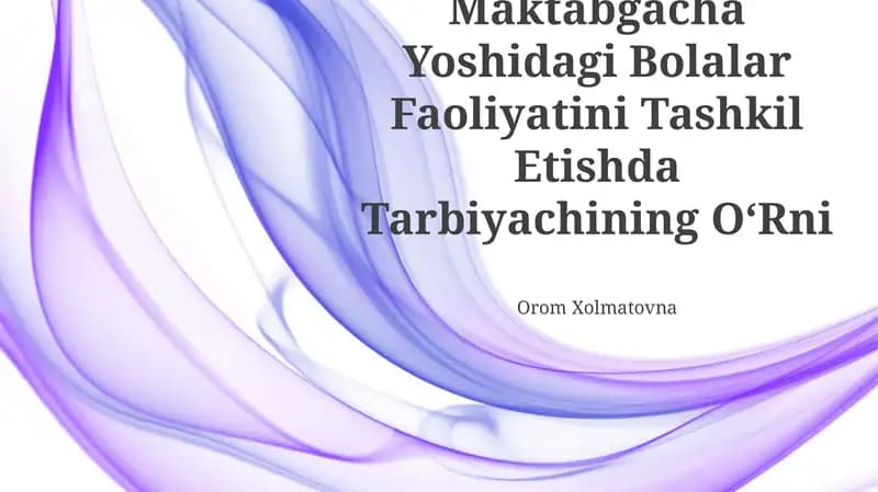 Maktabgacha Yoshidagi Bolalar Faoliyatini Tashkil Etishda Tarbiyachining O‘Rni
