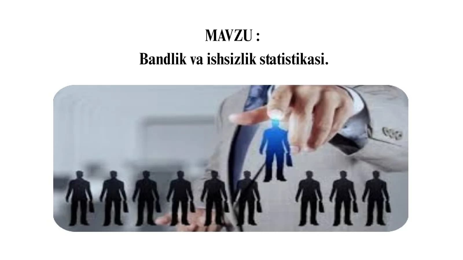 Bandlik va ishsizlik statistikasi.