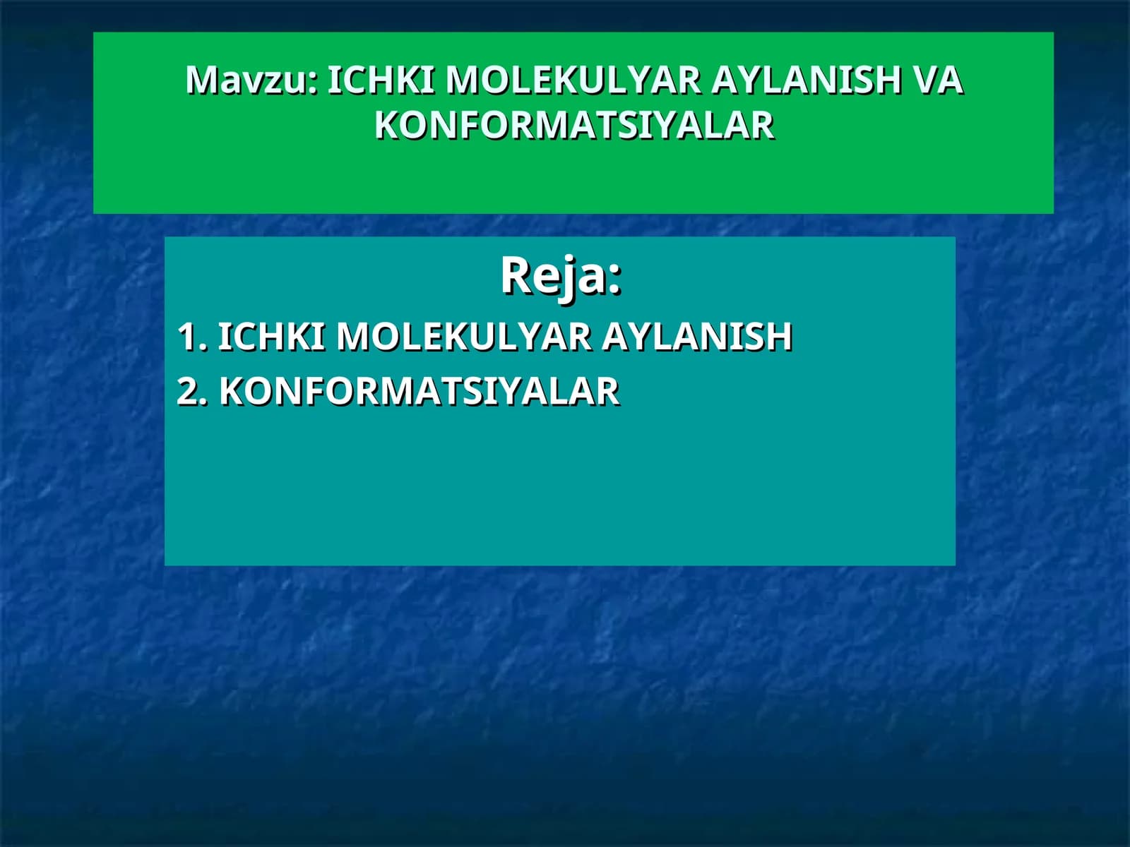 Ichki molekulyar aylanish va konformatsiyalar.