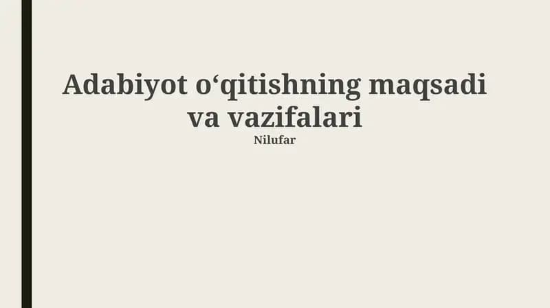 Adabiyot oʻqitishning maqsadi va vazifalari