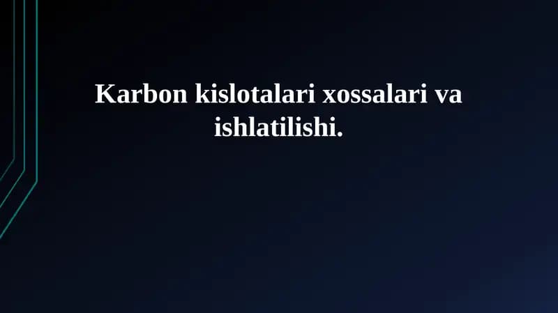 Karbon kislotalari xossalari va ishlatilishi