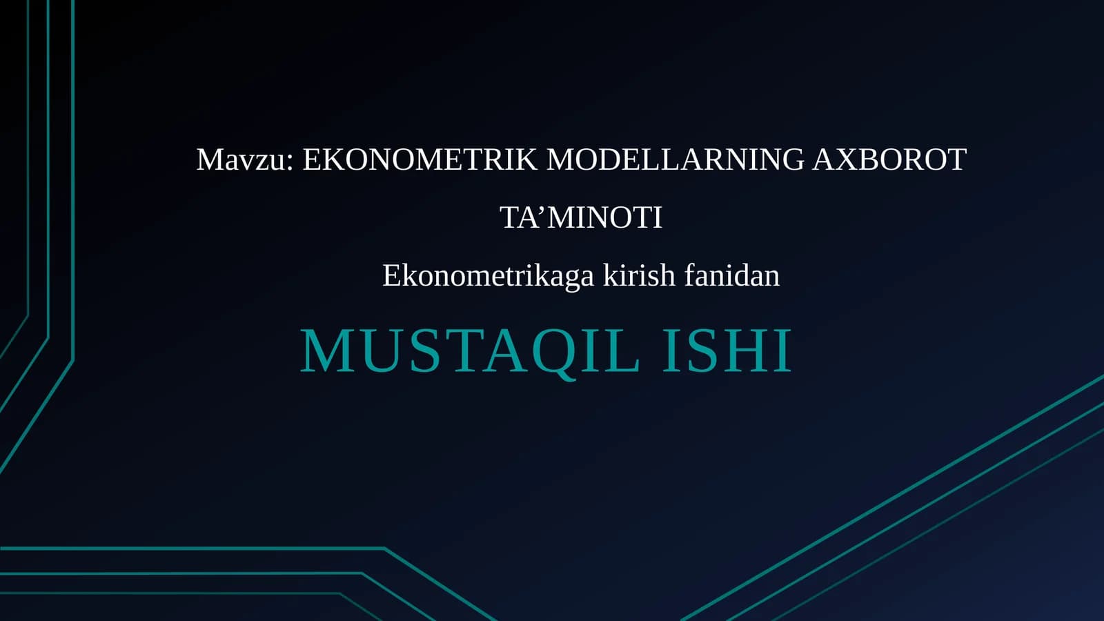 EKONOMETRIK MODELLARNING AXBOROT TA’MINOTI