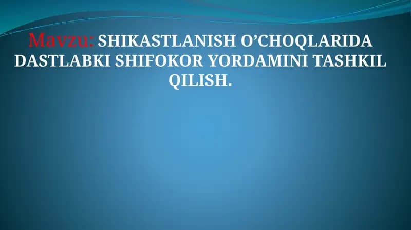 SHIKASTLANISH O’CHOQLARIDA DASTLABKI SHIFOKOR YORDAMINI TASHKIL QILISH