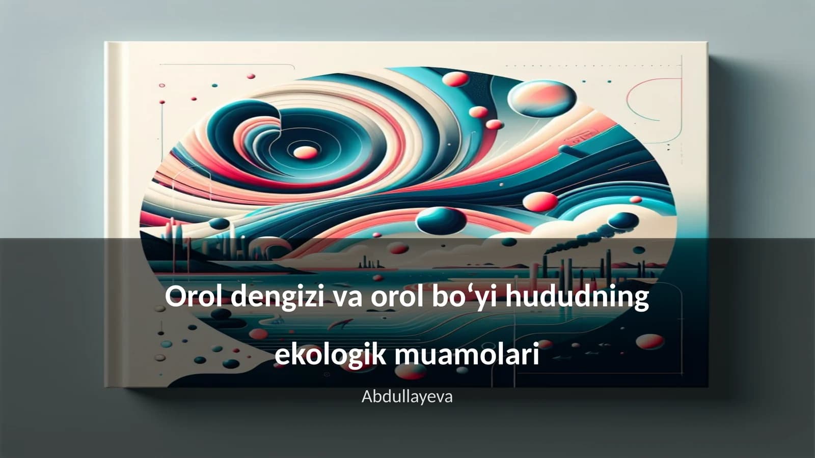 Orol dengizi va orol boʻyi hududning ekologik muamolari