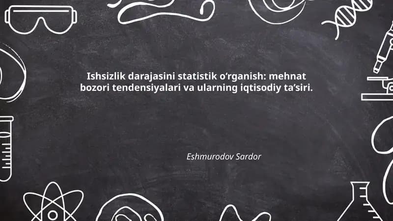 Ishsizlik darajasini statistik o‘rganish: mehnat bozori tendensiyalari va ularning iqtisodiy ta’siri