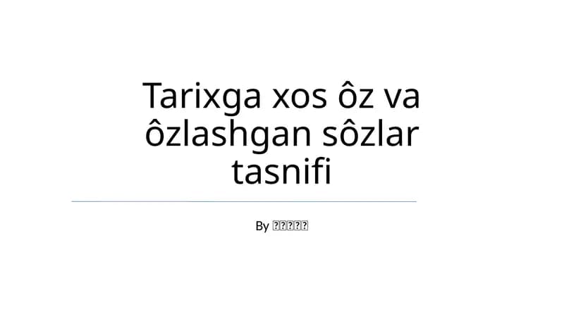 Tarixga xos ôz va ôzlashgan sôzlar tasnifi
