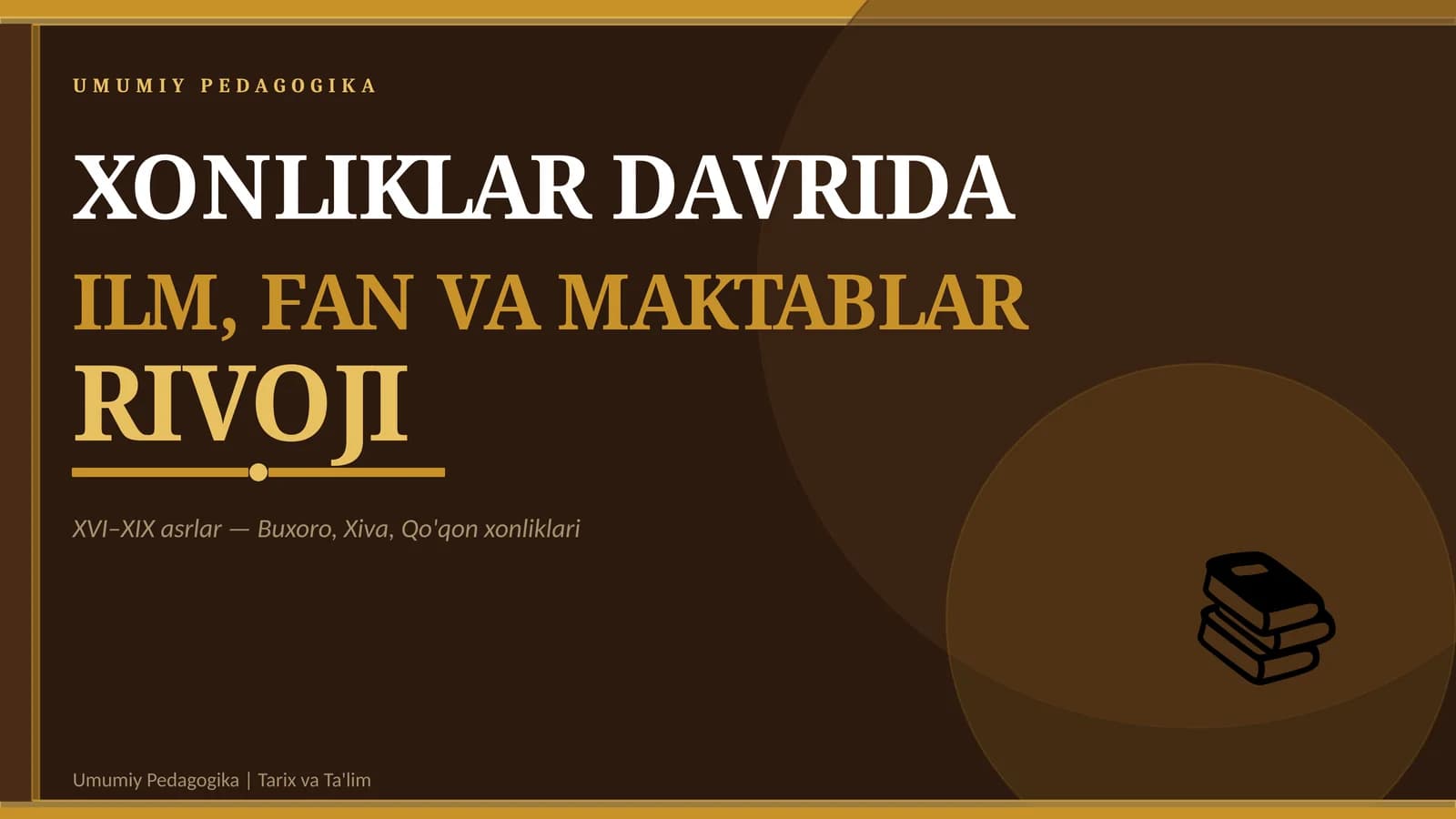 Xonliklar davrida ilm, fan va maktablar rivoji