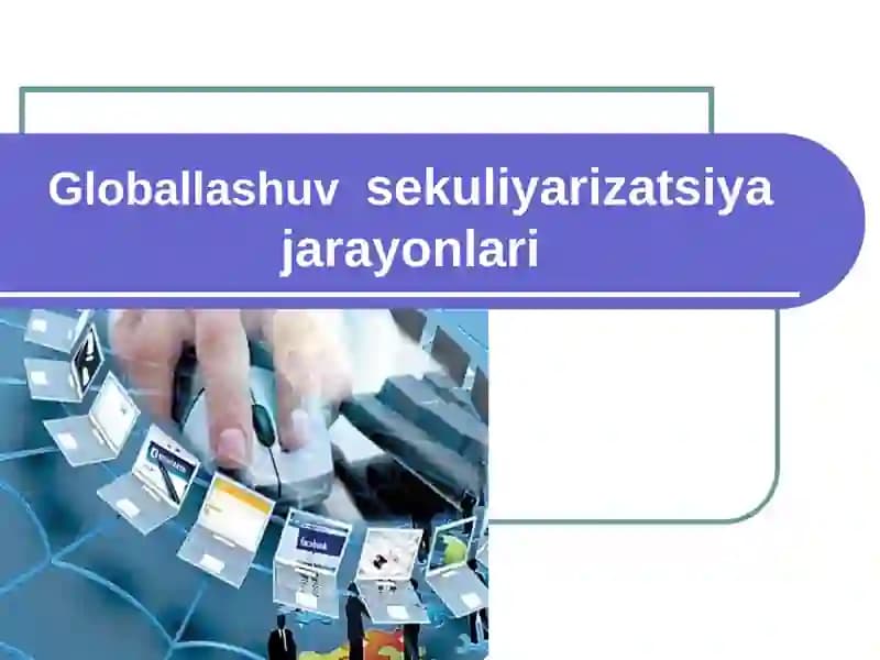 Globallashuvsekuliyarizatsiya jarayonlari
