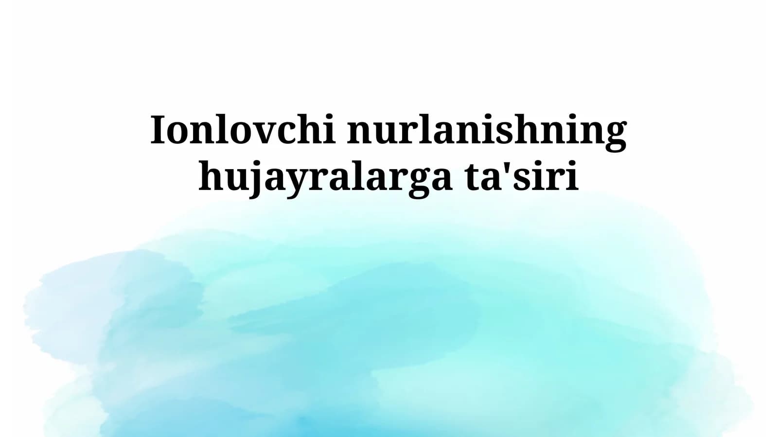 Ionlovchi nurlanishning hujayralarga ta'siri