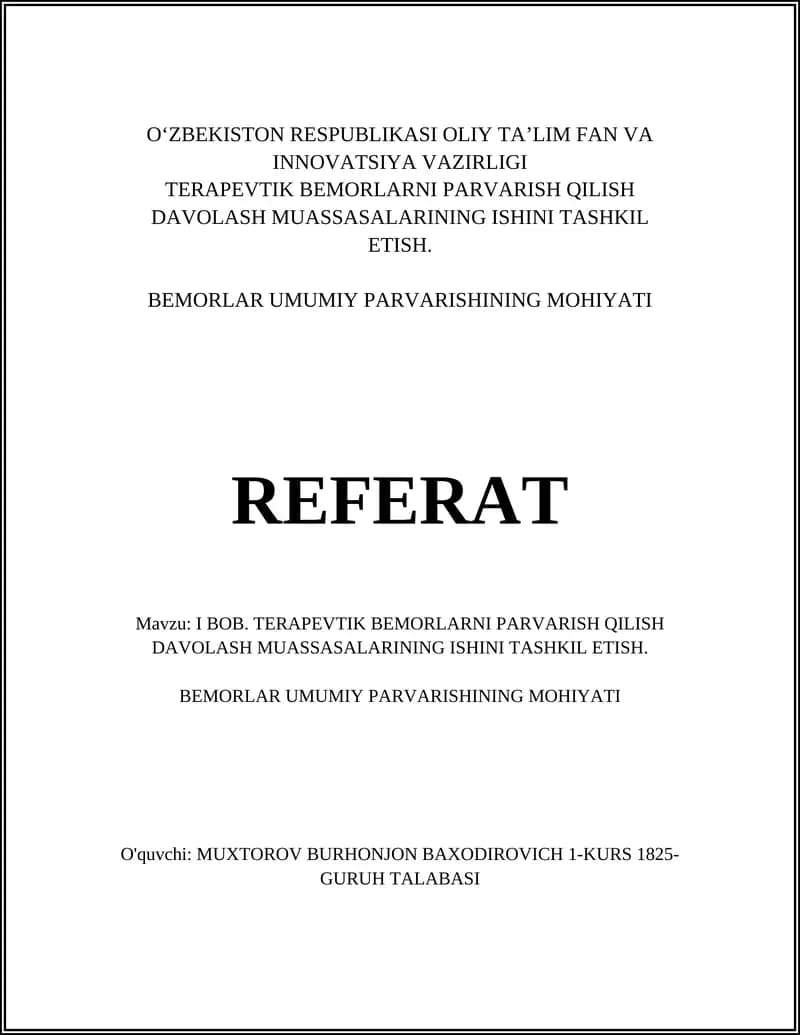 TERAPEVTIK BEMORLARNI PARVARISH QILISH DAVOLASH MUASSASALARINING ISHINI TASHKIL ETISH. BEMORLAR UMUMIY PARVARISHINING MOHIYATI REFERAT