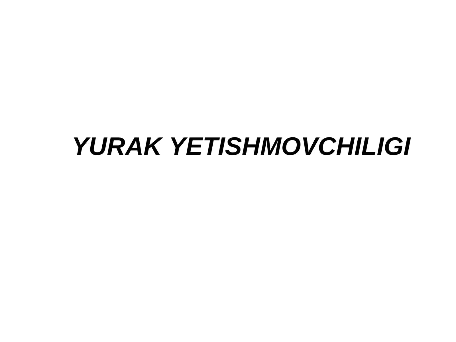 YURAK YETISHMOVCHILIGI