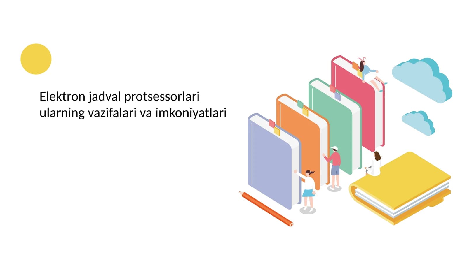 Elektron jadval protsessorlari ularning vazifalari va imkoniyatlari