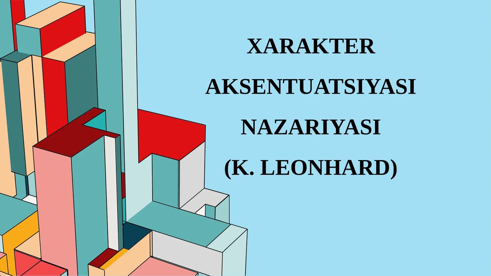 Xarakter aksentuatsiyasi nazariyasi (K. Leonhard)