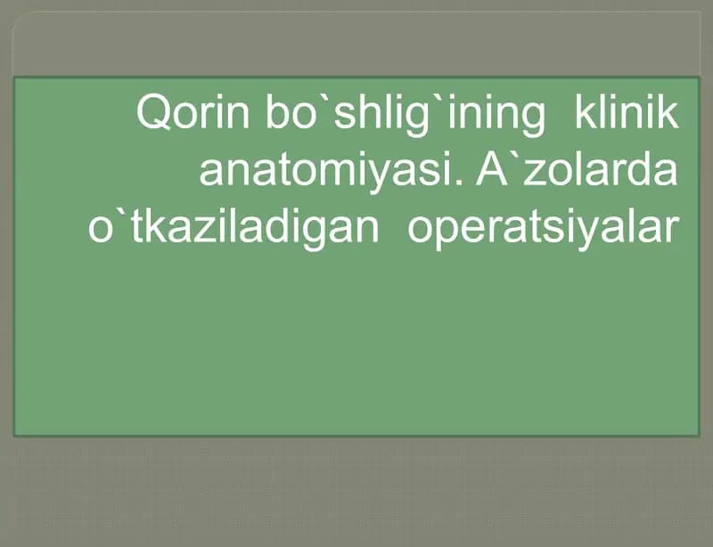 Qorinbo`shlig`ining klinika anatomiyasi