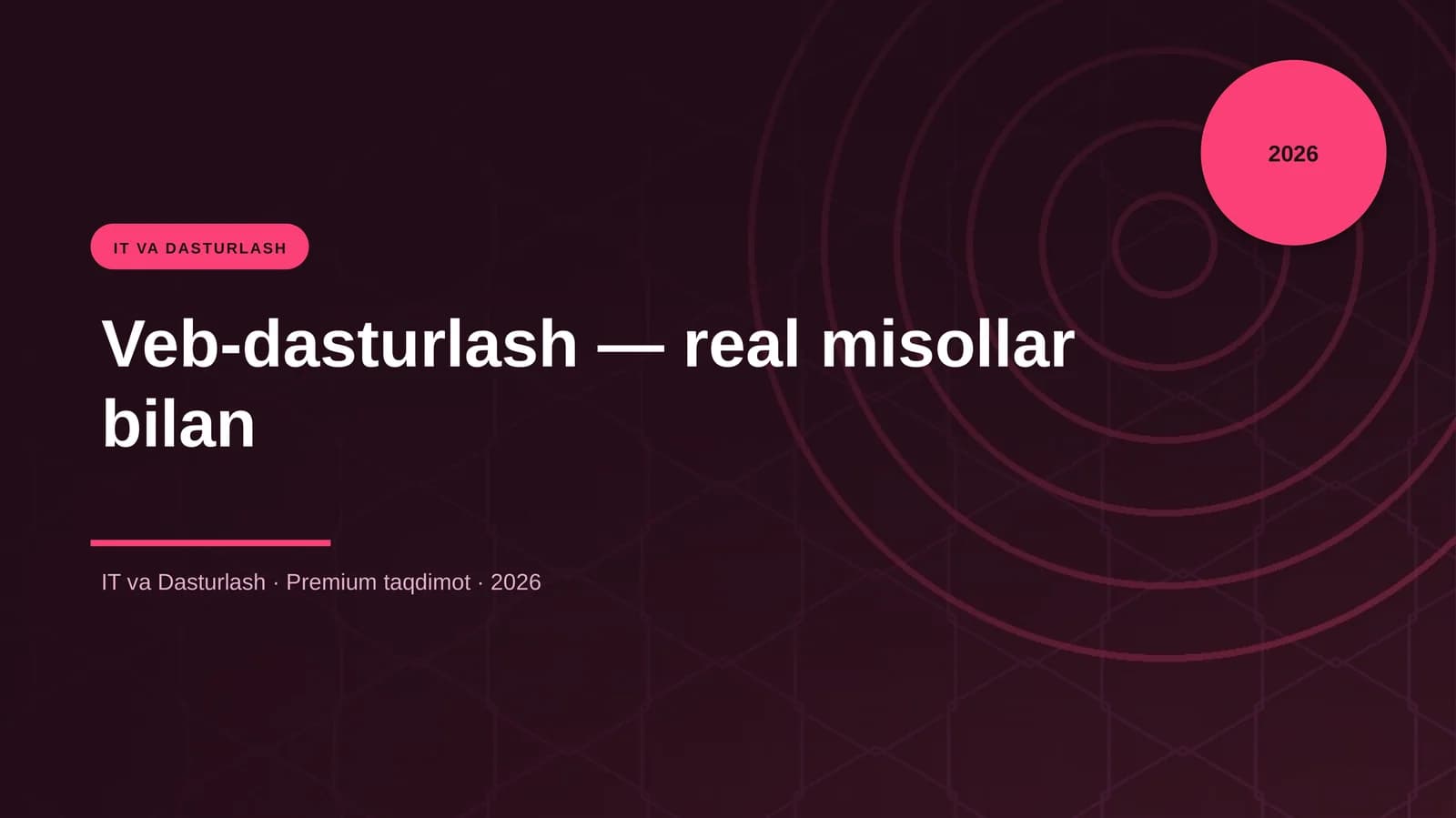 Veb-dasturlash — real misollar bilan