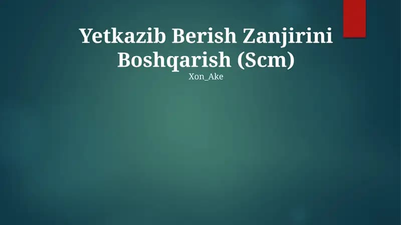 Yetkazib Berish Zanjirini Boshqarish (SCM)