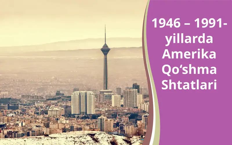 1946 – 1991-yillarda Amerika Qo‘shma Shtatlari