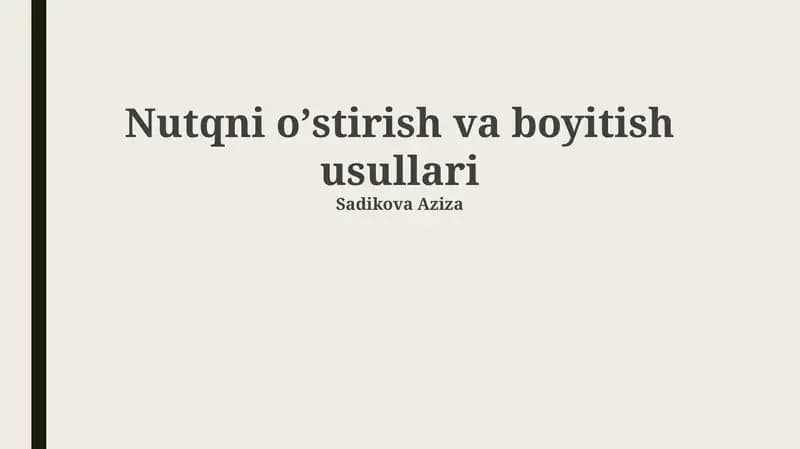 Nutqni oʼstirish va boyitish usullari