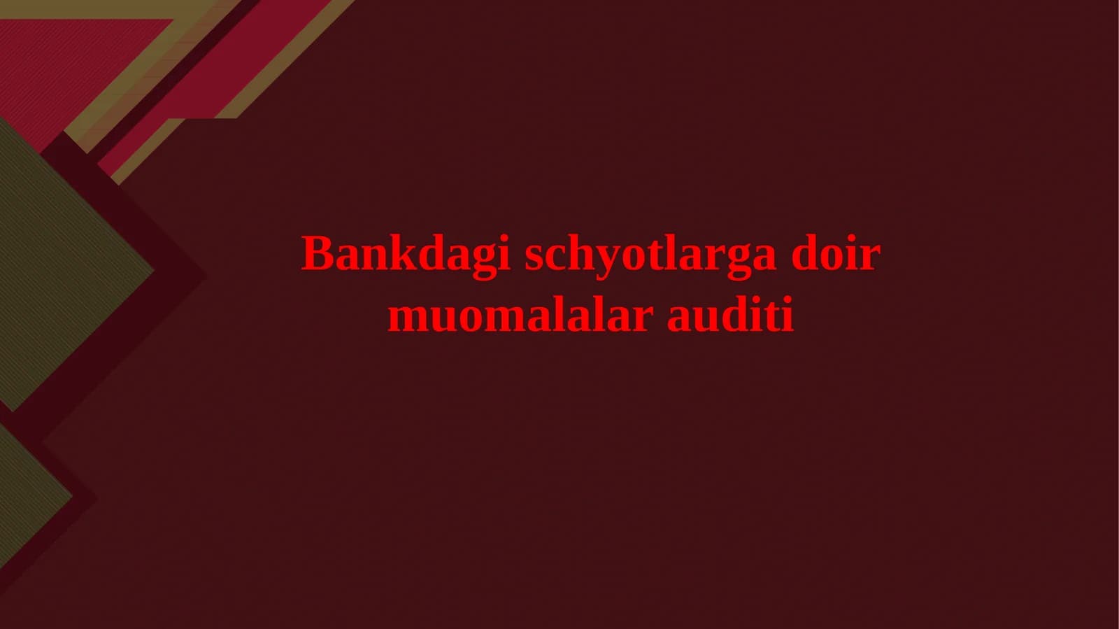 Bankdagi schyotlarga doir muomalalar auditi