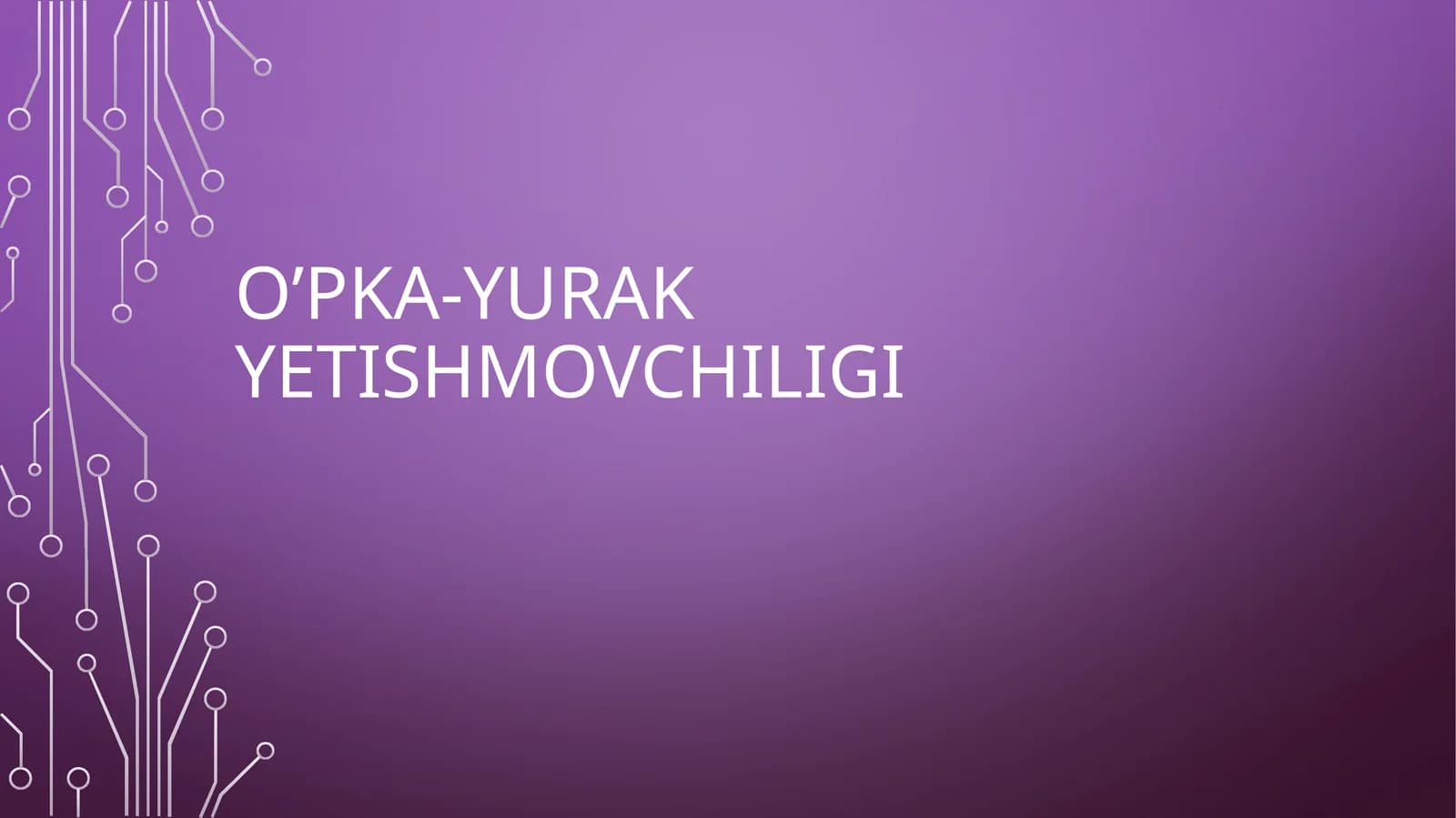 O’PKA-YURAK YETISHMOVCHILIGI