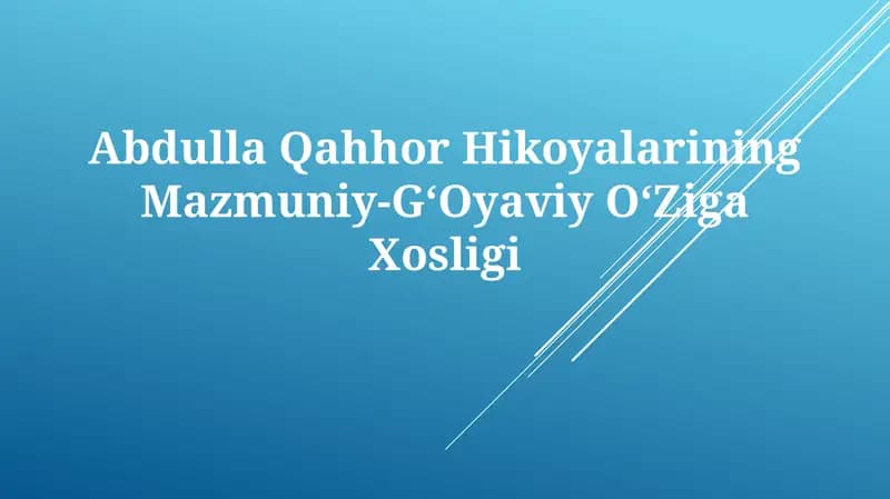Abdulla Qahhor Hikoyalarining Mazmuniy-GʻOyaviyOʻZigaXosligi
