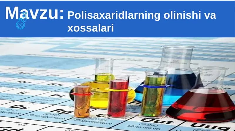 Polisaxaridlarning olinishi va xossalari