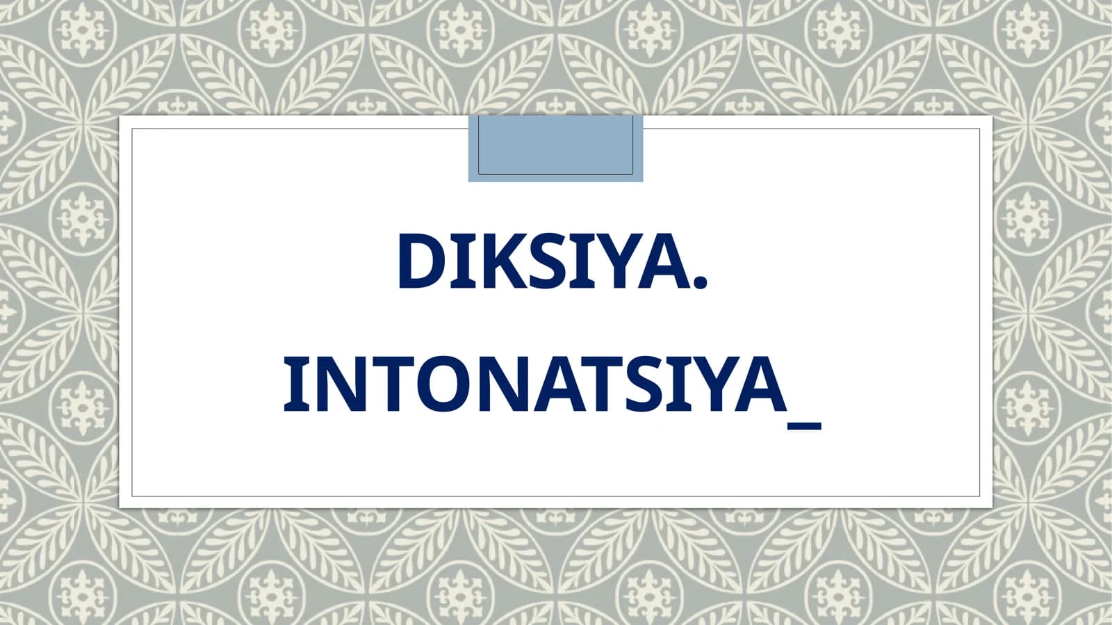 DIKSIYA. INTONATSIYA