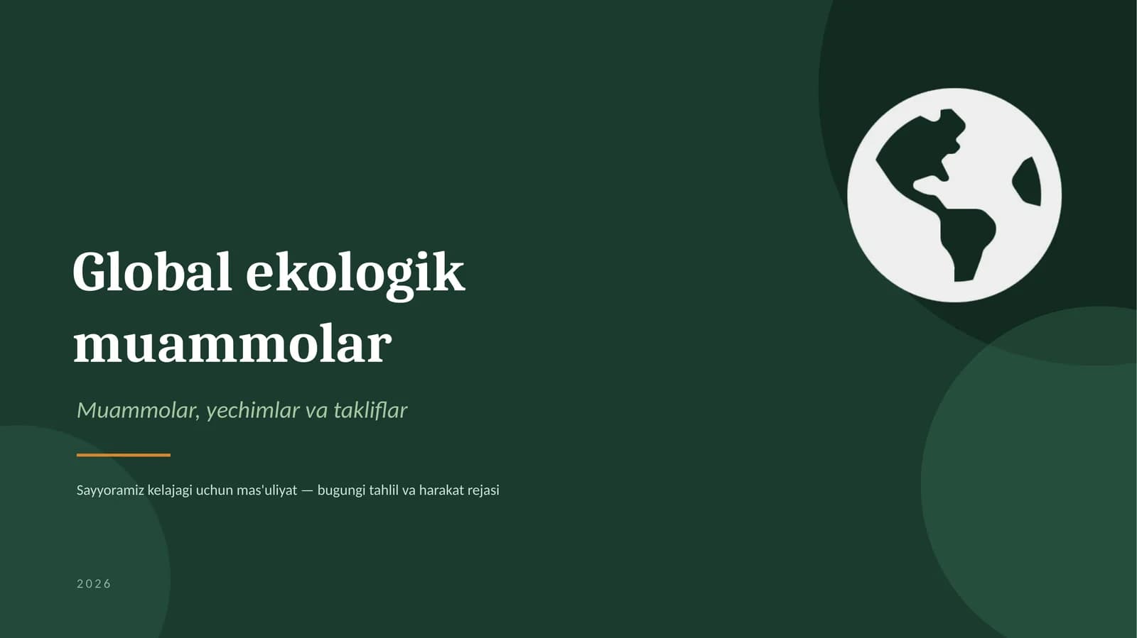 Global ekologik muammolar, yechim va taklif.