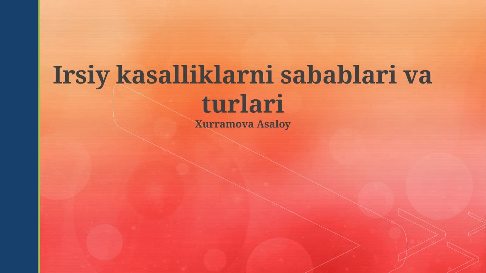 Irsiy kasalliklarni sabablari va turlari