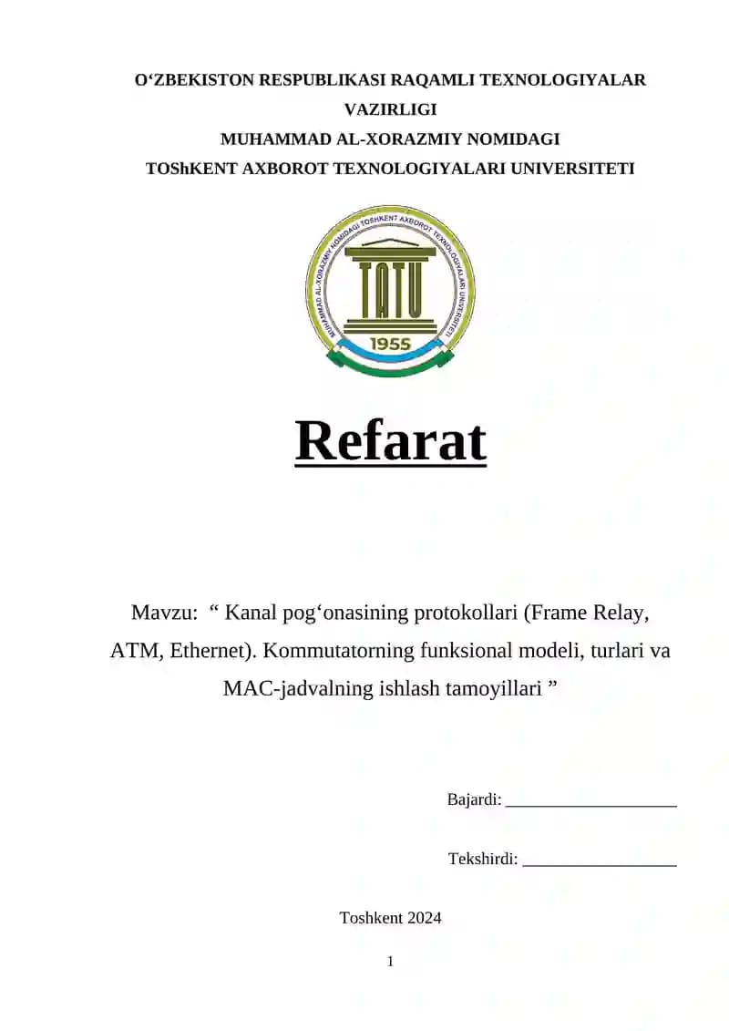 Kanal pog‘onasining protokollari (Frame Relay, ATM, Ethernet). Kommutatorning funksional modeli, turlari va MAC-jadvalning ishlash tamoyillari