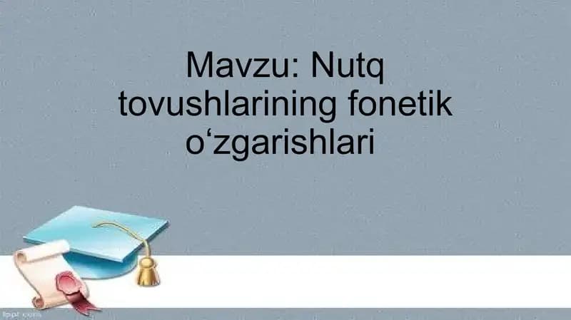 Nutq tovushlarining fonetik oʻzgarishlari