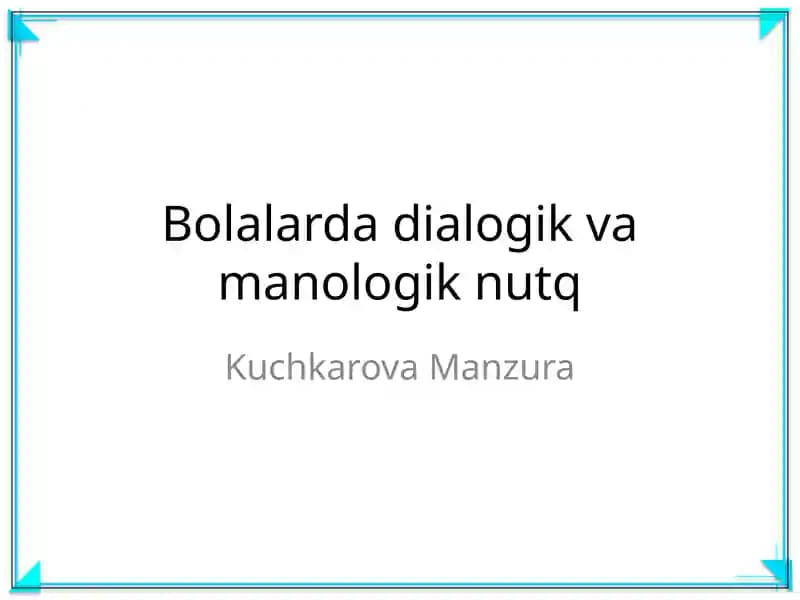 Bolalarda dialogik va manologik nutq