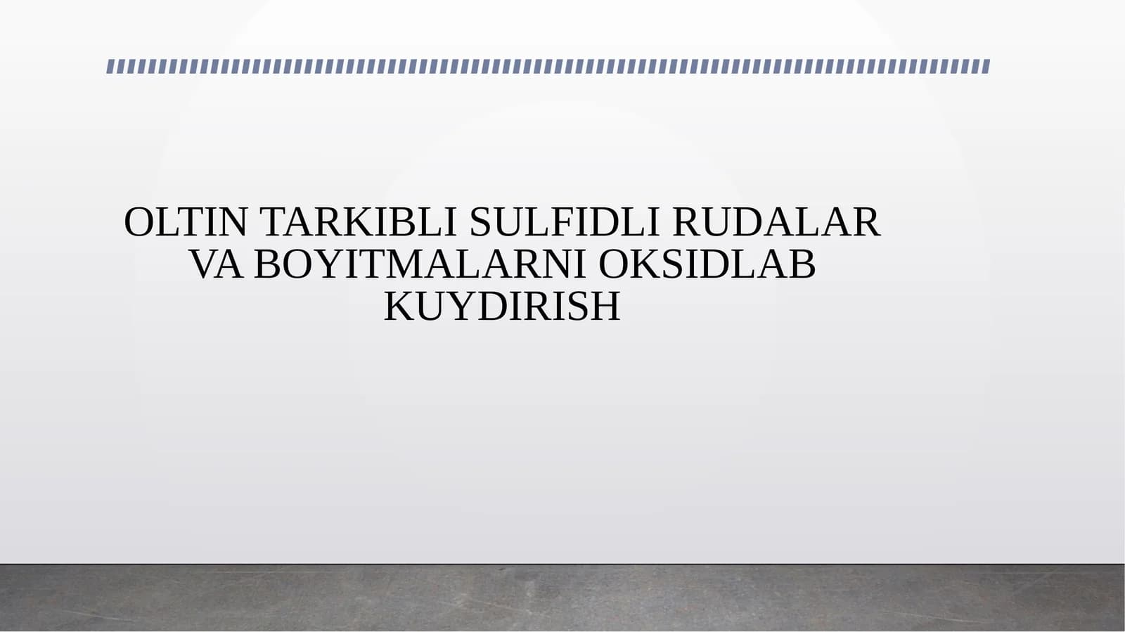 OLTIN TARKIBLI SULFIDLI RUDALAR VA BOYITMALARNI OKSIDLAB KUYDIRISH