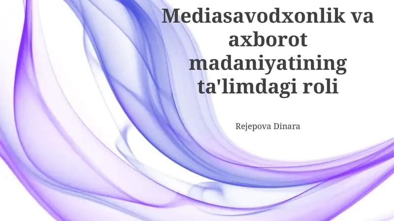 Mediasavodxonlik va axborot madaniyatining ta'limdagi roli