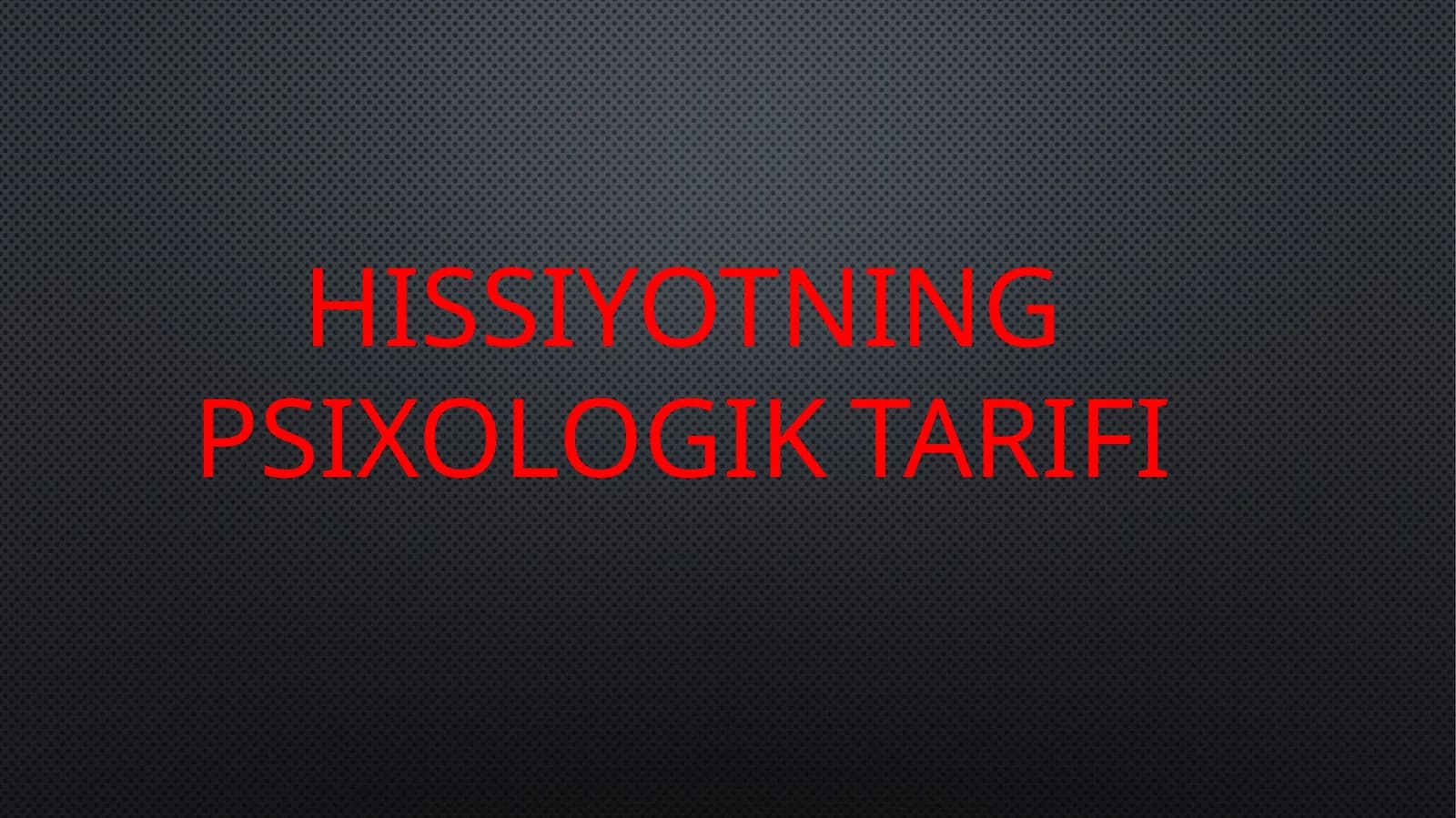 Hissiyotning psixologik tarifi