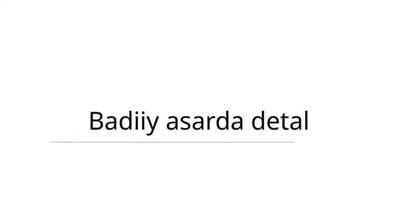 Badiiy asarda detal