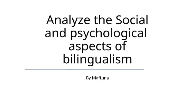 Social and psychological aspects of bilingualism