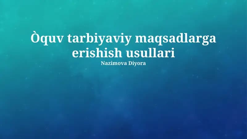 Òquv tarbiyaviy maqsadlarga erishish usullari