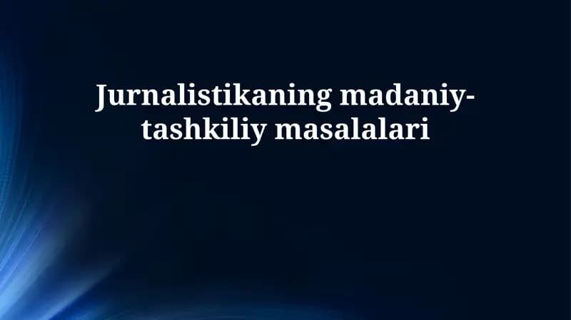 Jurnalistikaning madaniy-tashkiliy masalalari