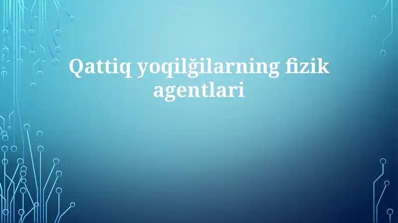Qattiqyoqilğilarningfizikagentlari