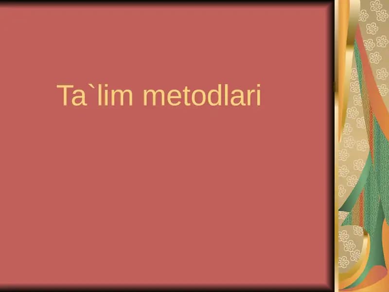 Ta'lim metodlari va ularning turlari