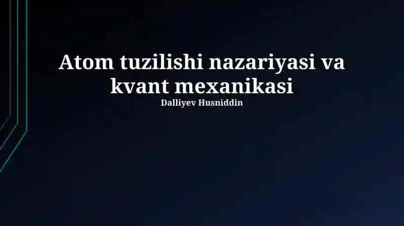 Atom tuzilishi nazariyasi va kvant mexanikasi