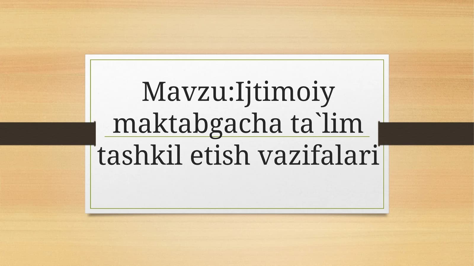 Ijtimoiy maktabgacha ta`lim tashkil etish vazifalari